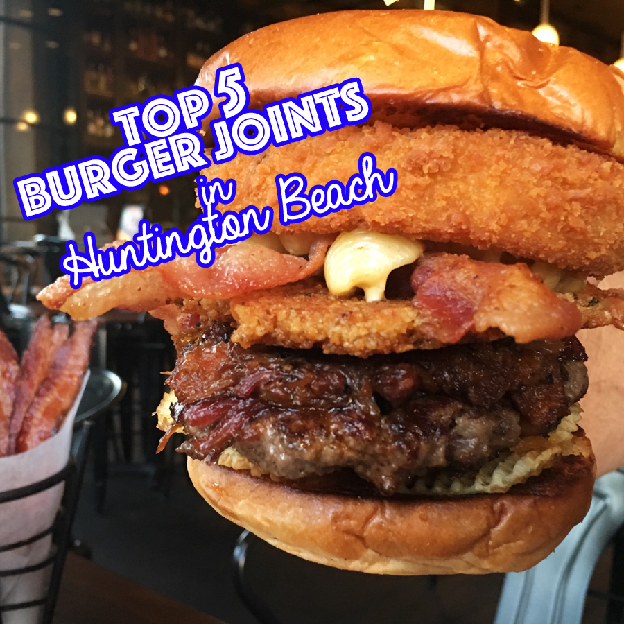 Top 5 Burger Joints in Huntington Beach